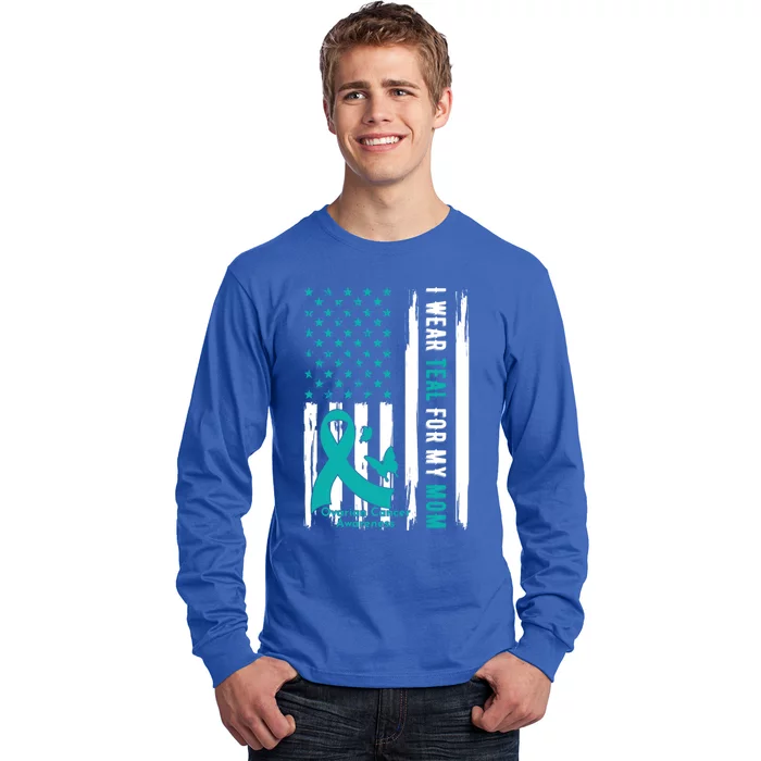 I Wear Teal For My Mom Ovarian Cancer Awareness Gift Long Sleeve Shirt