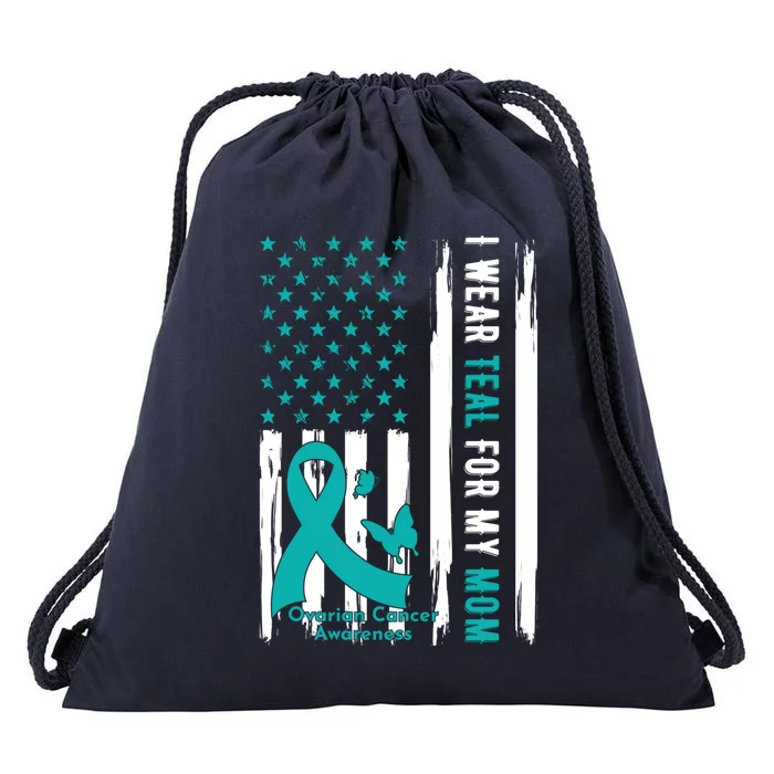 I Wear Teal For My Mom Ovarian Cancer Awareness Gift Drawstring Bag