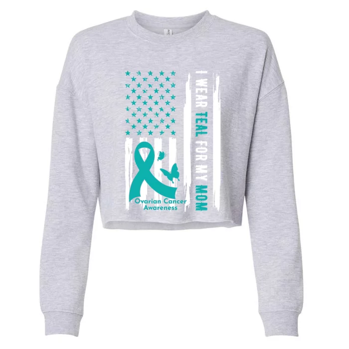 I Wear Teal For My Mom Ovarian Cancer Awareness Gift Cropped Pullover Crew