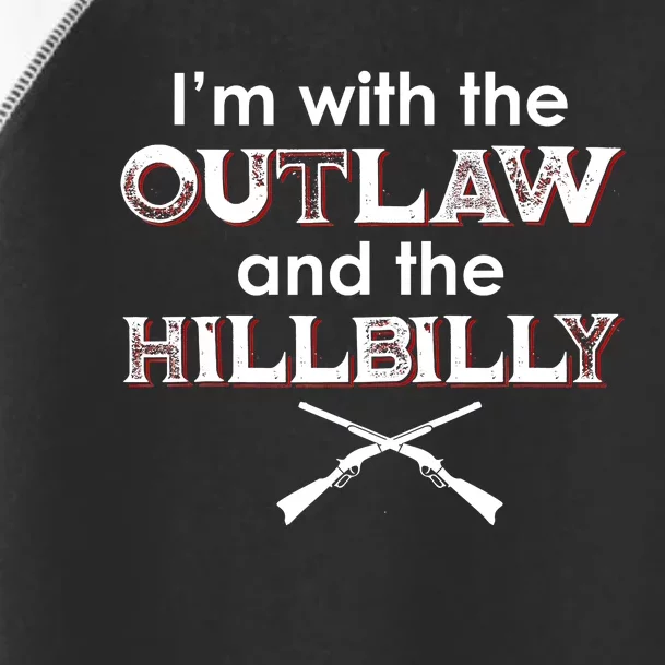 IM With The Outlaw And The Hillbilly 2024 Saying Quote Toddler Fine Jersey T-Shirt