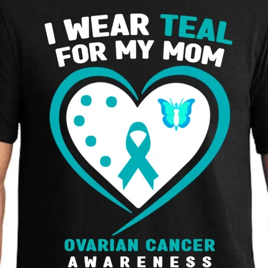 I Wear Teal For My Mom Ovarian Cancer Awareness Gift Pajama Set