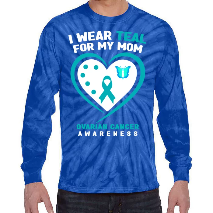 I Wear Teal For My Mom Ovarian Cancer Awareness Gift Tie-Dye Long Sleeve Shirt