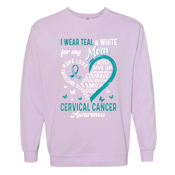 I Wear Teal White For My Mom Cervical Cancer Awareness Cute Gift Garment-Dyed Sweatshirt