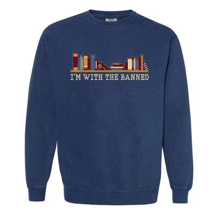 Im With The Banned Books Garment-Dyed Sweatshirt