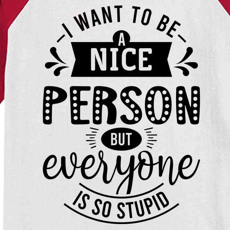 I Want To Be A Nice Person But Everyone Funny Humor Kids Colorblock Raglan Jersey