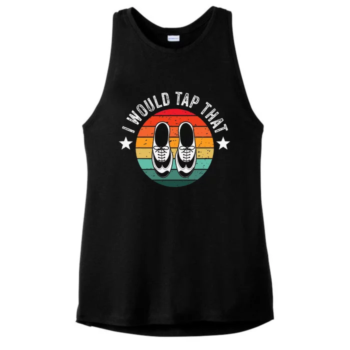 I Would Tap That Recital Tap Dancer Tap Dancing Ladies Tri-Blend Wicking Tank