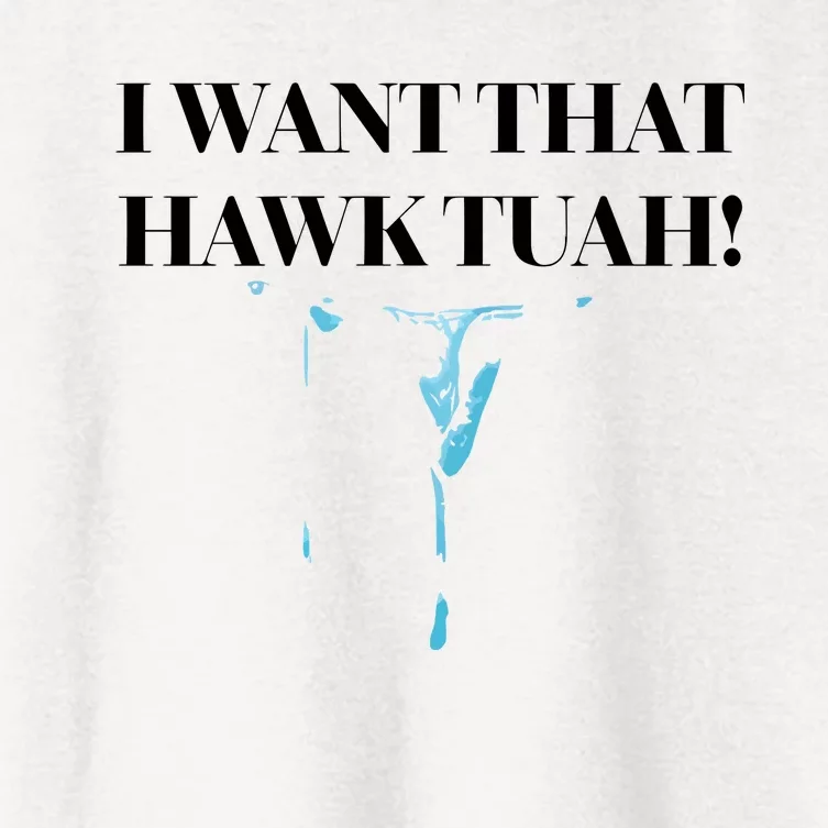 I Want That Hawk Tuah Women's Crop Top Tee