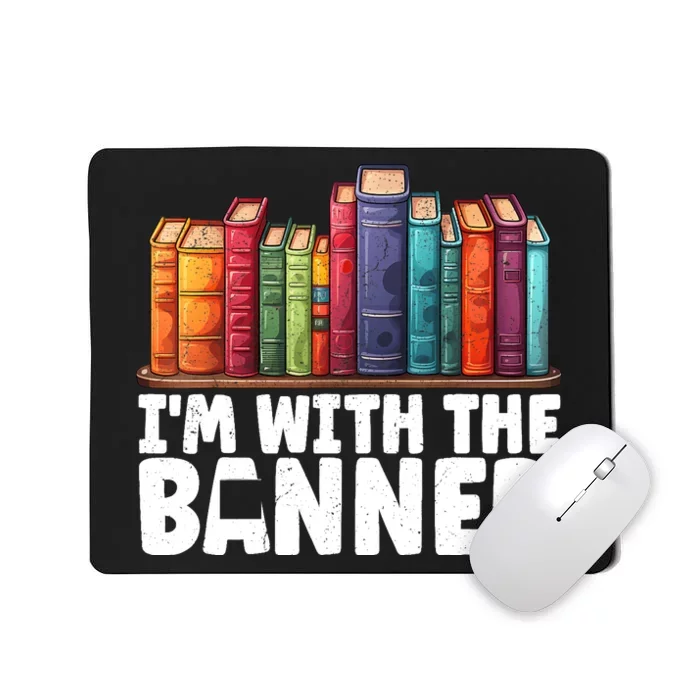 Im With The Banned Funny Book Readers I Read Banned Books Mousepad