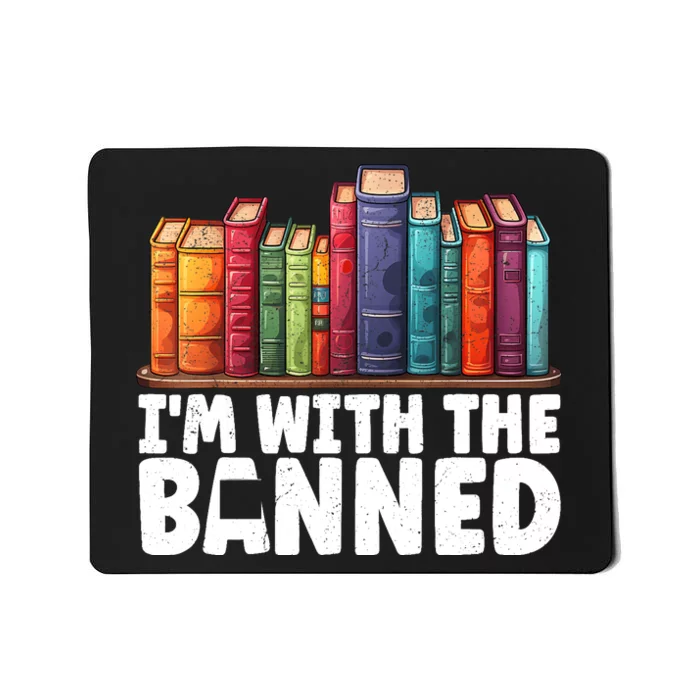 Im With The Banned Funny Book Readers I Read Banned Books Mousepad