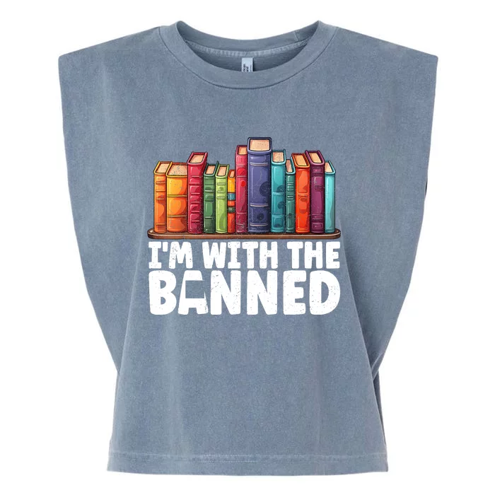 Im With The Banned Funny Book Readers I Read Banned Books Garment-Dyed Women's Muscle Tee