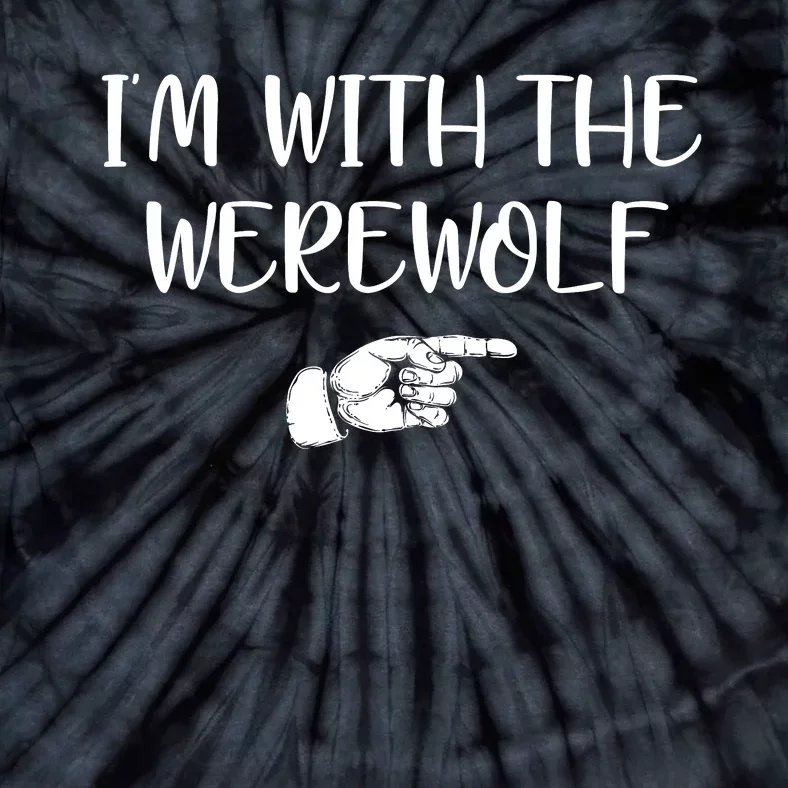 Im With The Werewolf Tie-Dye T-Shirt