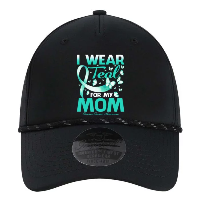 I Wear Teal For My Mom Ovarian Cancer Awareness Funny Gift Performance The Dyno Cap