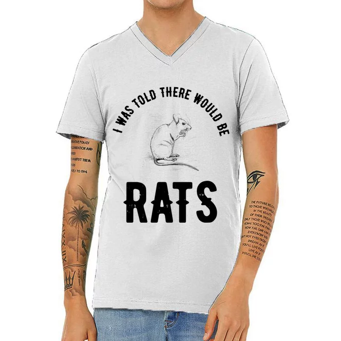 I Was Told There Would Be Rats Pet V-Neck T-Shirt