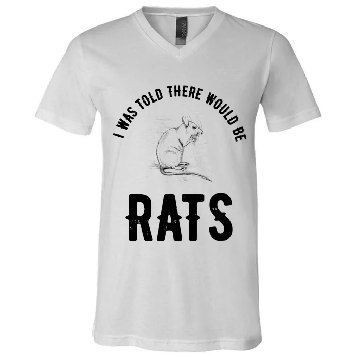 I Was Told There Would Be Rats Pet V-Neck T-Shirt