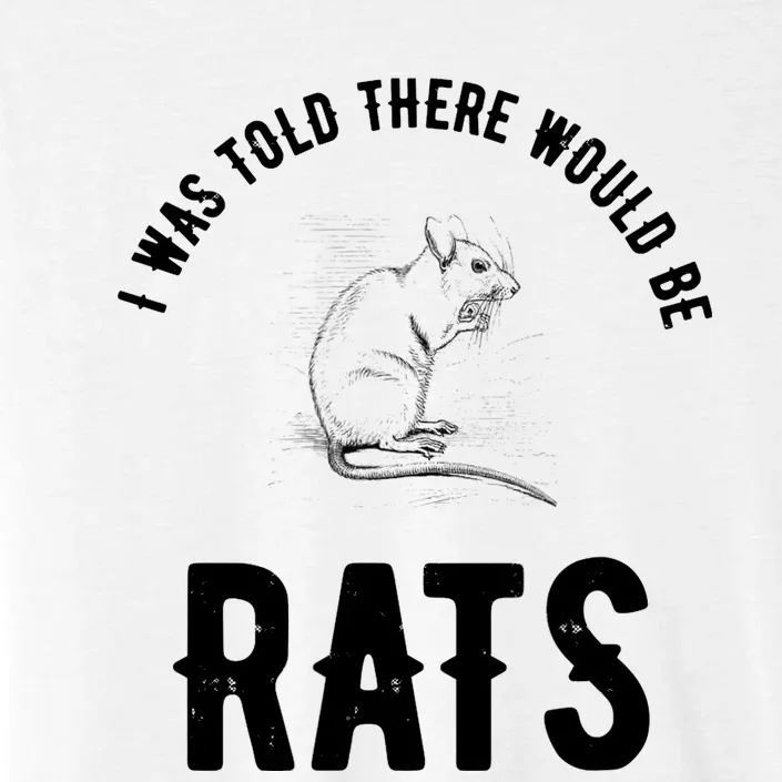 I Was Told There Would Be Rats Pet ChromaSoft Performance T-Shirt