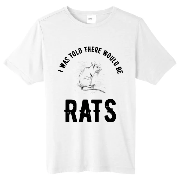 I Was Told There Would Be Rats Pet ChromaSoft Performance T-Shirt