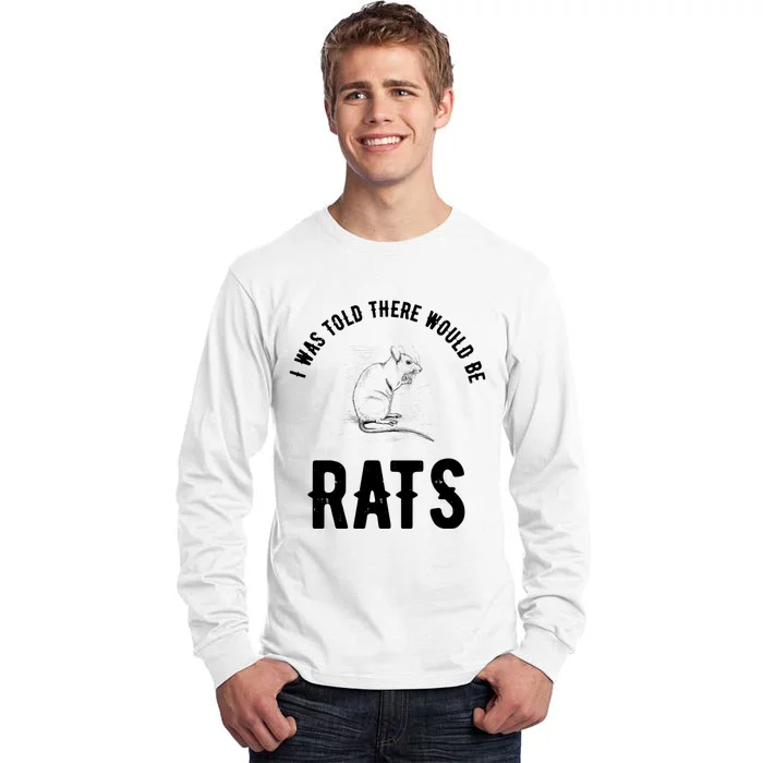 I Was Told There Would Be Rats Pet Tall Long Sleeve T-Shirt