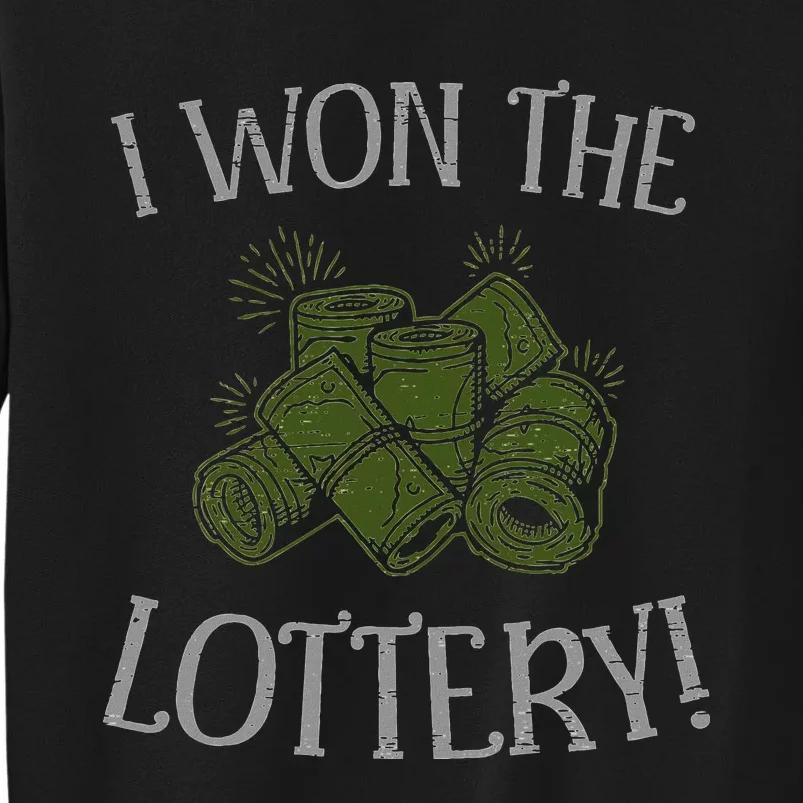 I Won The Lottery Game Winner Luck Lottery Scratcher Tall Sweatshirt