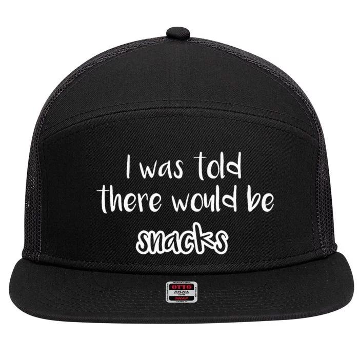 I Was Told There Would Be Snacks Funny Kindergarten 7 Panel Mesh Trucker Snapback Hat