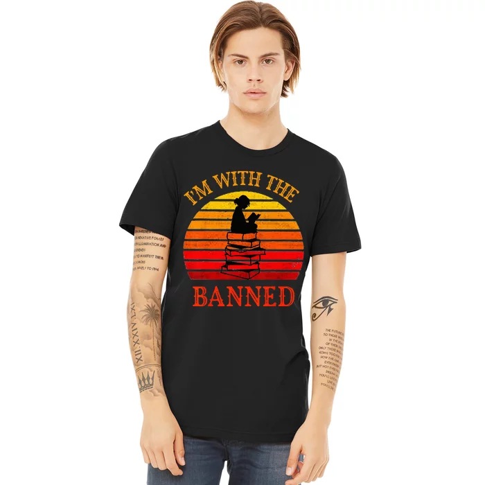 I'm With The Banned Books I Read Banned Books Lovers Premium T-Shirt