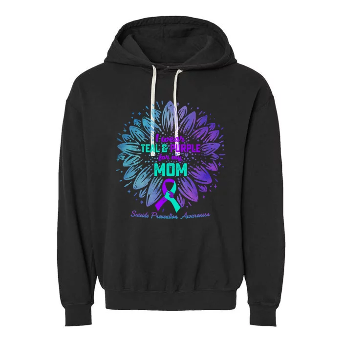 I Wear Teal And Purple For My Mom Suicide Prevention Awareness Gift Garment-Dyed Fleece Hoodie