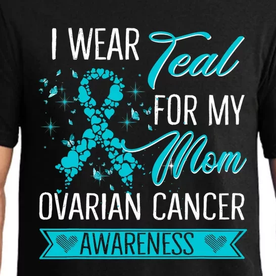 I Wear Teal For My Mom Ovarian Cancer Awareness Gift Pajama Set