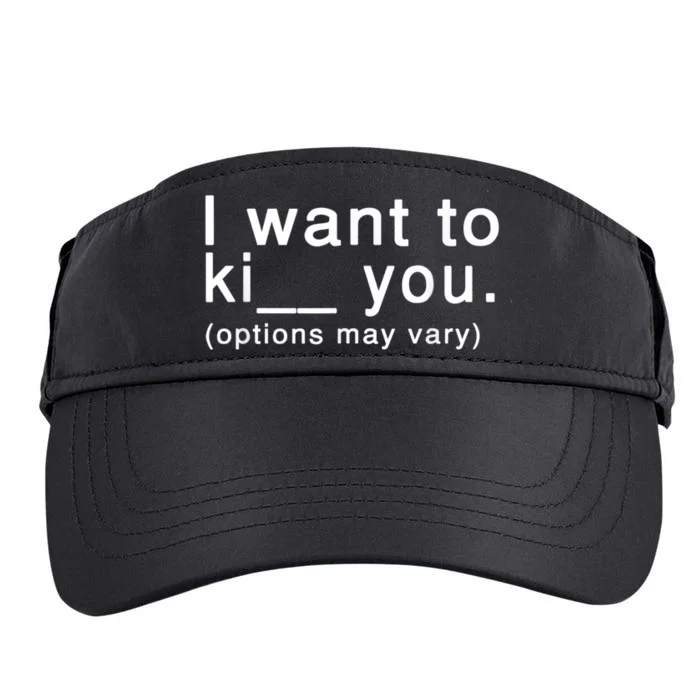 I Want To Ki You Options May Vary Funny Adult Drive Performance Visor