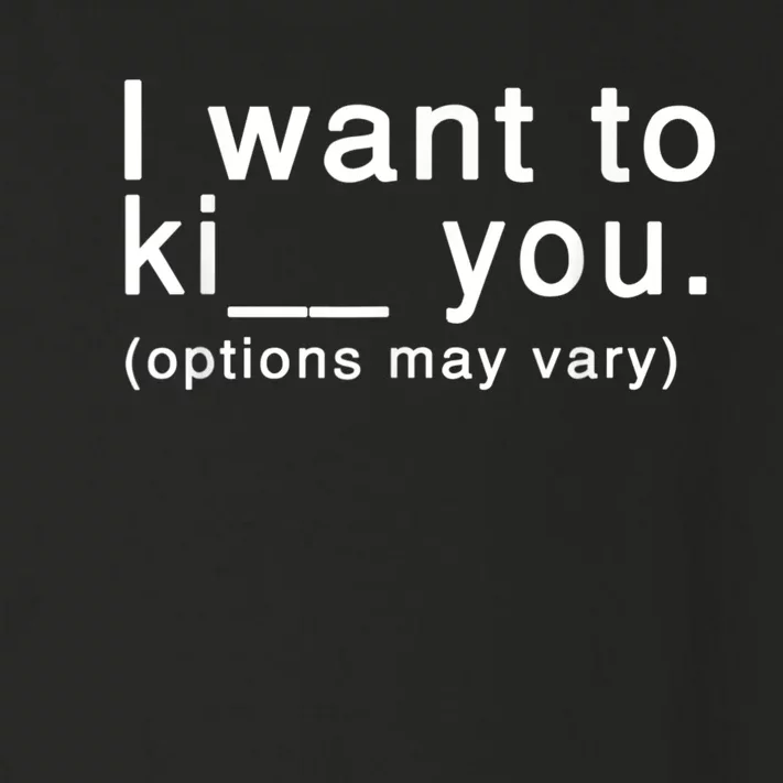 I Want To Ki You Options May Vary Funny Toddler Long Sleeve Shirt