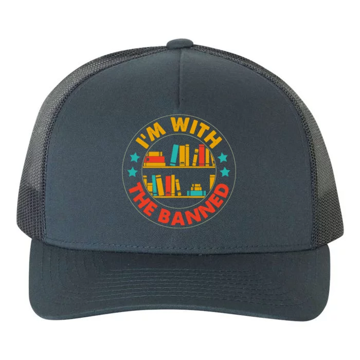 IM With The Banned Books I Read Banned Books Lovers Yupoong Adult 5-Panel Trucker Hat