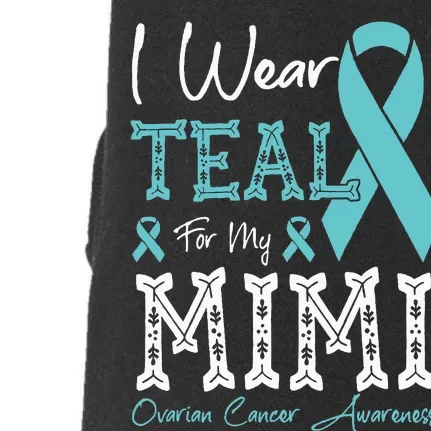 I Wear Teal For My Mimi Ovarian Cancer Awareness Doggie 3-End Fleece Hoodie