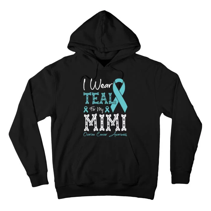 I Wear Teal For My Mimi Ovarian Cancer Awareness Tall Hoodie