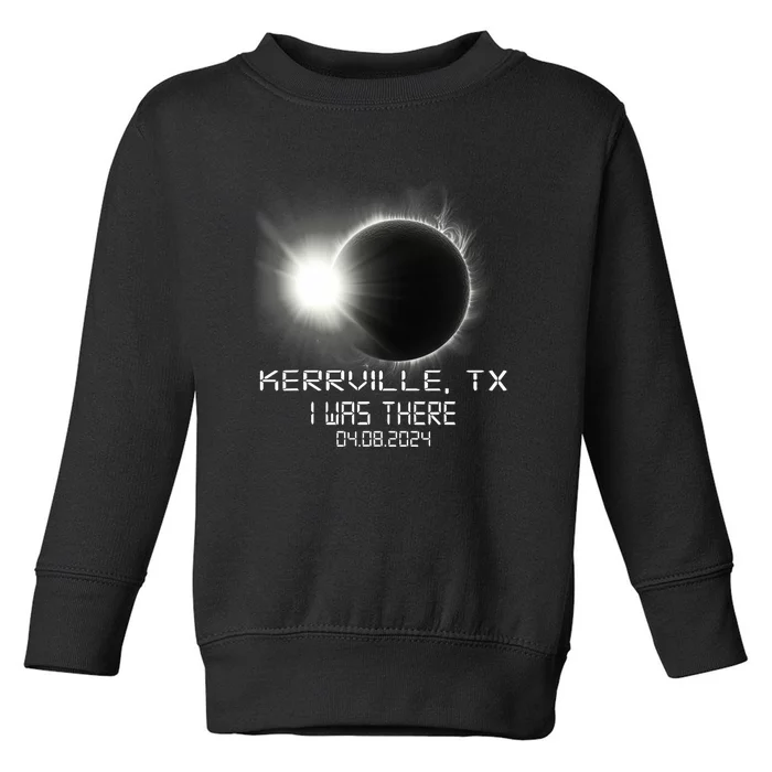 I Was There Total Solar Eclipse Kerrville Texas Toddler Sweatshirt