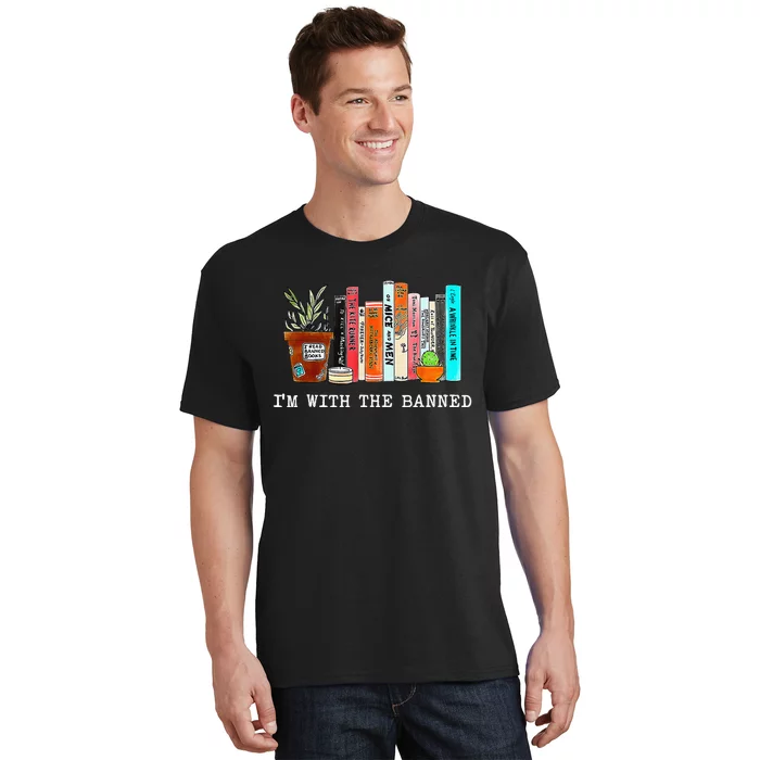 Im With The Banned Funny Book Readers I Read Banned Books T-Shirt