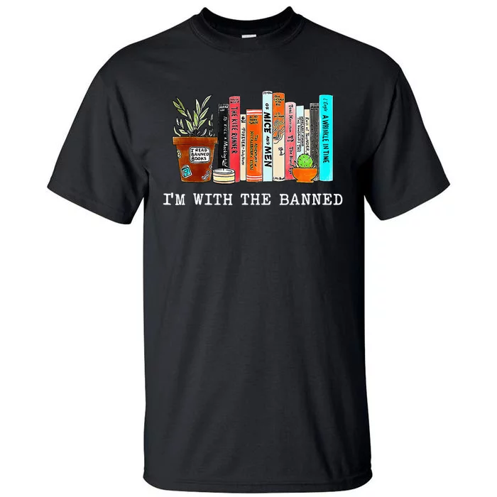 Im With The Banned Funny Book Readers I Read Banned Books Tall T-Shirt