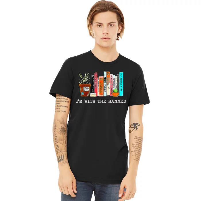 Im With The Banned Funny Book Readers I Read Banned Books Premium T-Shirt