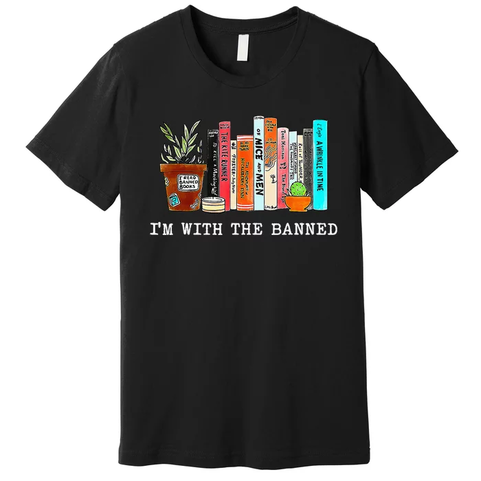 Im With The Banned Funny Book Readers I Read Banned Books Premium T-Shirt