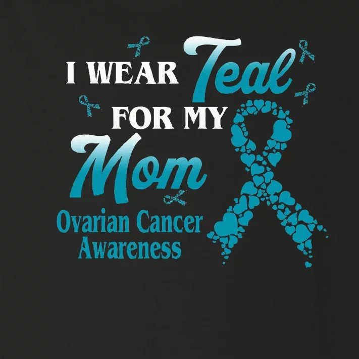 I Wear Teal For My Mom Ovarian Cancer Awareness Blue Ribbon Toddler Long Sleeve Shirt