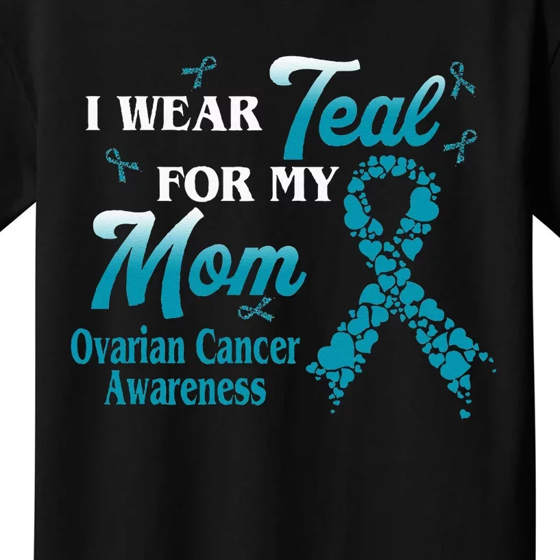 I Wear Teal For My Mom Ovarian Cancer Awareness Blue Ribbon Kids T-Shirt