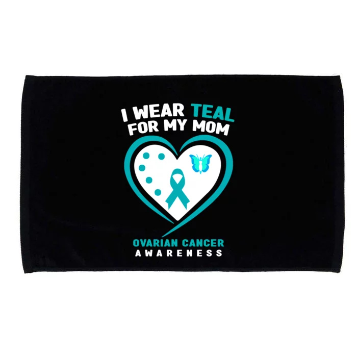 I Wear Teal For My Mom Ovarian Cancer Awareness Gift Microfiber Hand Towel