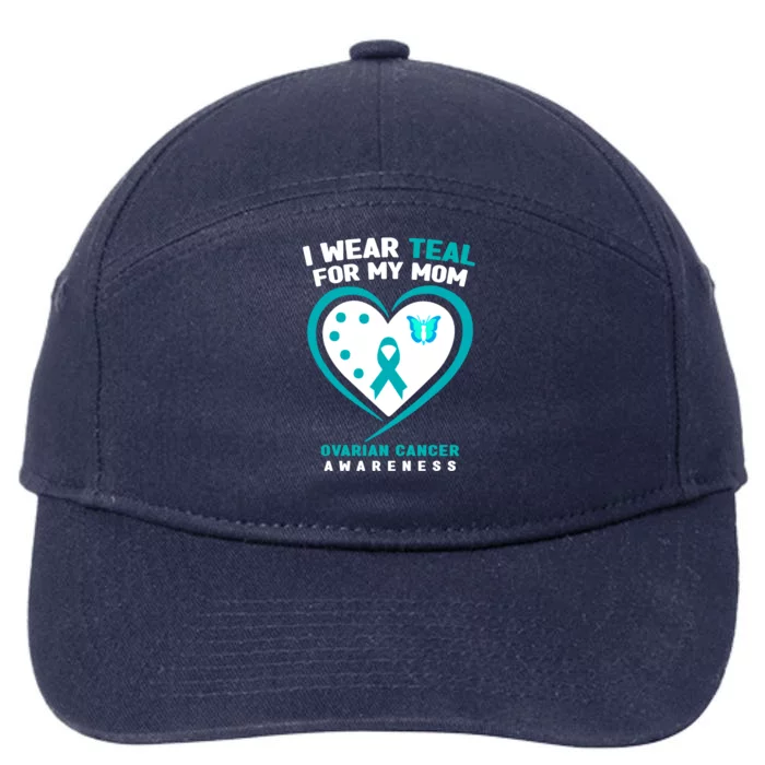 I Wear Teal For My Mom Ovarian Cancer Awareness Gift 7-Panel Snapback Hat