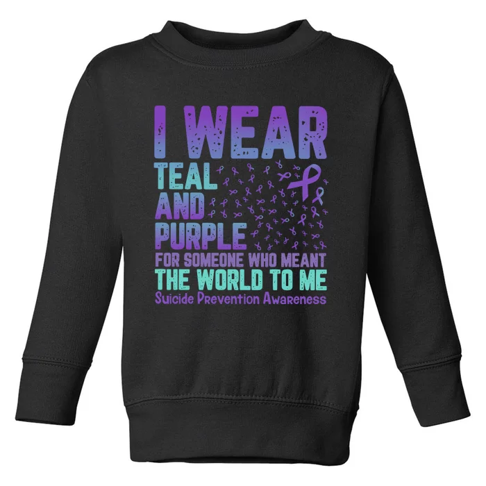 I Wear Teal And Purple For Someone Who Meant The World To Me Toddler Sweatshirt