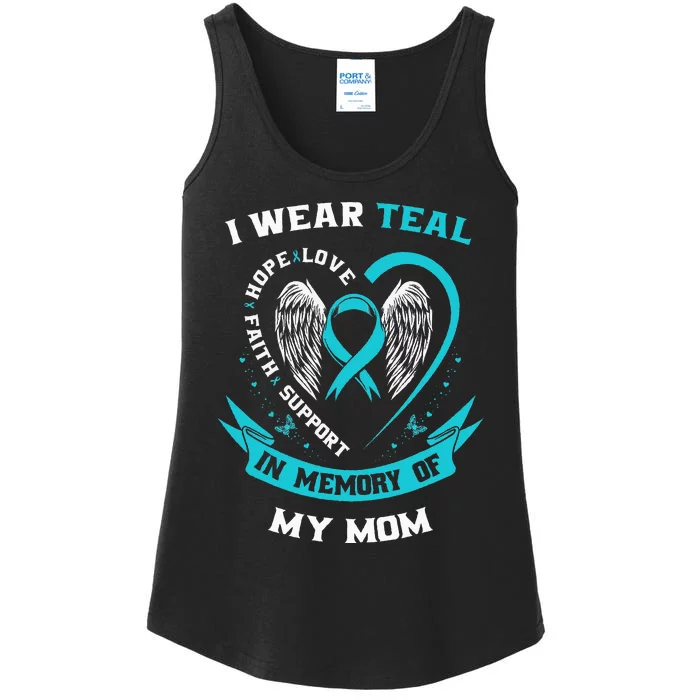 I Wear Teal For My Mom Ovarian Cancer Awareness Family Gifts Ladies Essential Tank