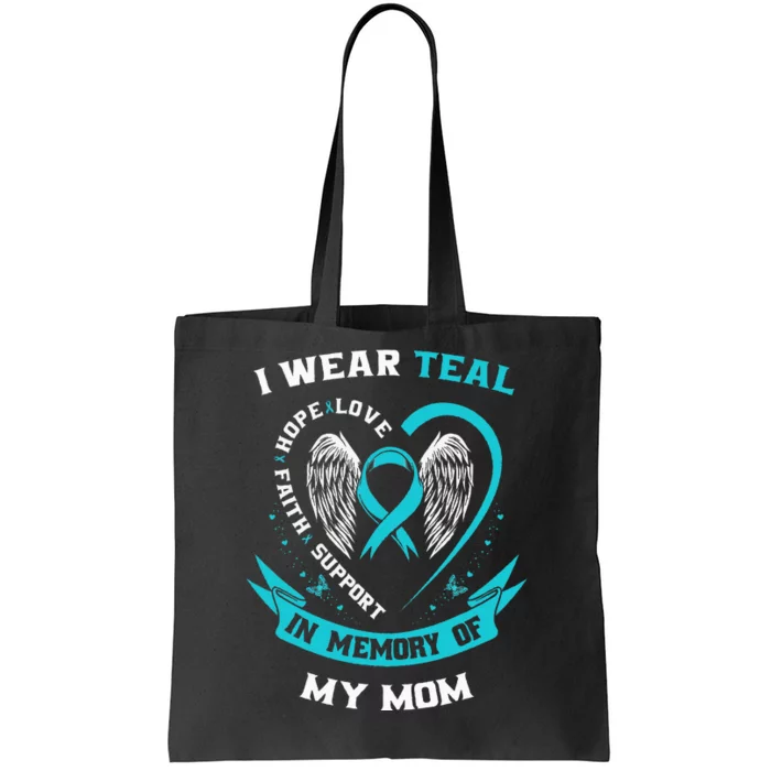 I Wear Teal For My Mom Ovarian Cancer Awareness Family Gifts Tote Bag