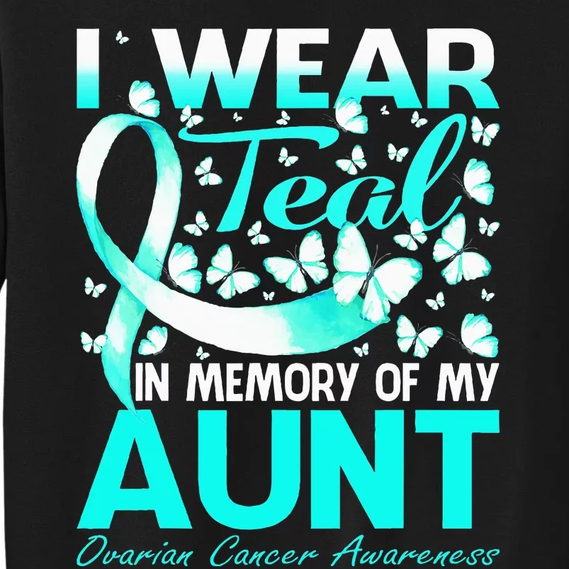 I Wear Teal In Memory Of My Aunt Ovarian Cancer Sweatshirt