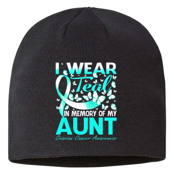 I Wear Teal In Memory Of My Aunt Ovarian Cancer 8 1/2in Sustainable Knit Beanie