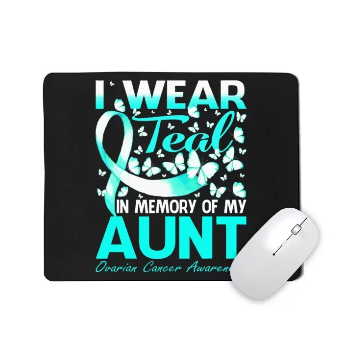 I Wear Teal In Memory Of My Aunt Ovarian Cancer Mousepad