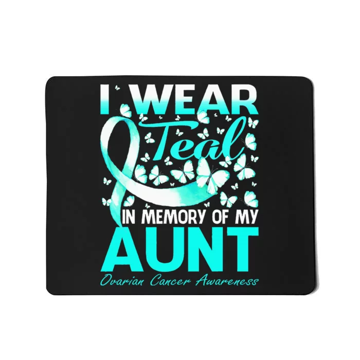 I Wear Teal In Memory Of My Aunt Ovarian Cancer Mousepad