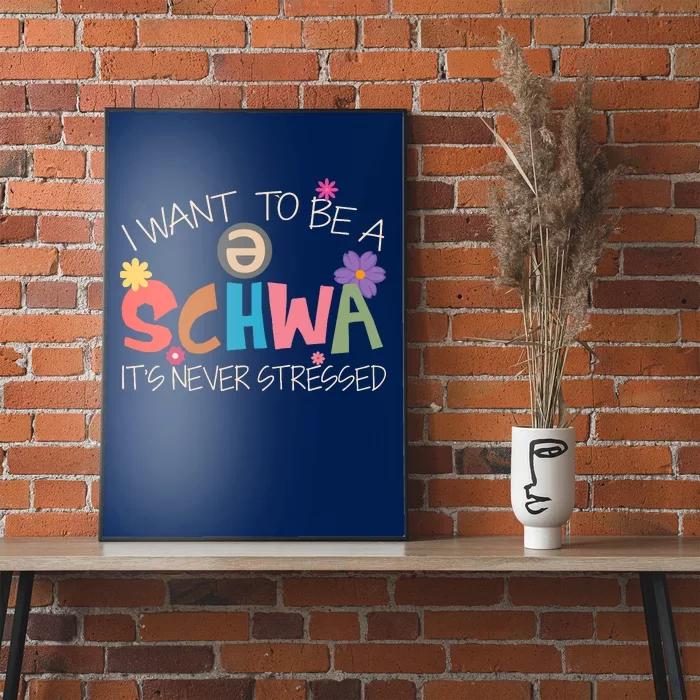 I Want To Be A Schwa ItS Never Stressed Science Of Reading Poster