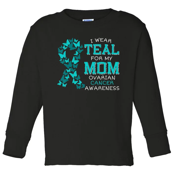 I Wear Teal For My Mom Ovarian Cancer Carcinoma Butterflies Toddler Long Sleeve Shirt