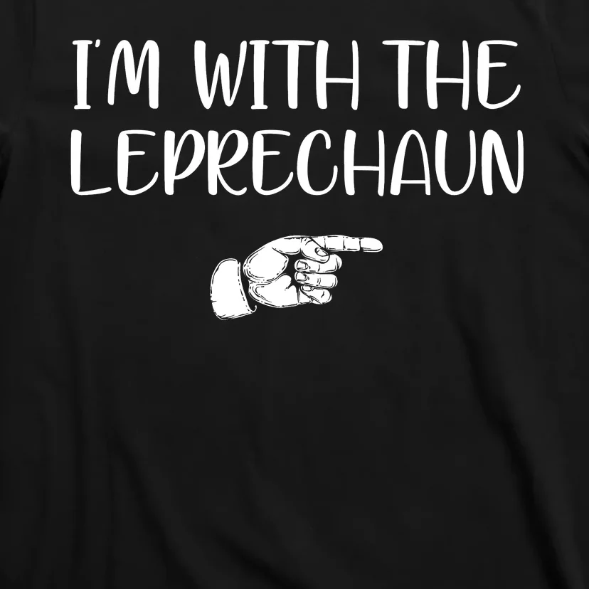 Im With The Leprechaun T-Shirt